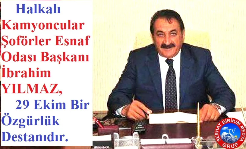 Başkan Yılmaz, Cumhuriyet Bağımsızlık Kapılarını Aralamıştır.