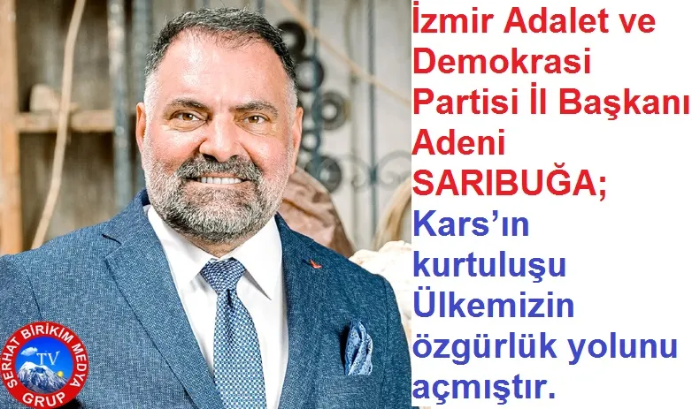 Başkan SARBUĞA; Karsın Kurtuluşu Özgürlüğün ilk adımıdır 