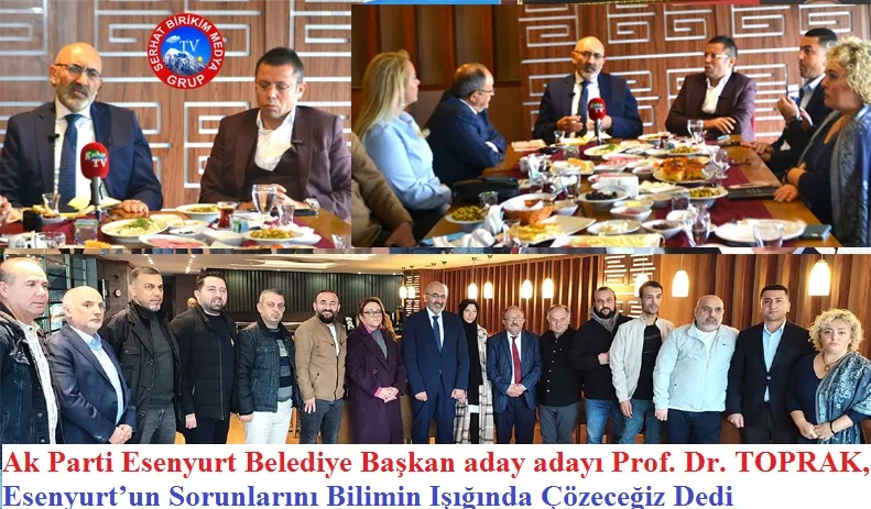 Prof. Dr. TOPRAK, Esenyurt’un Sorunlarını Bilimin Işığında Çözeceğiz