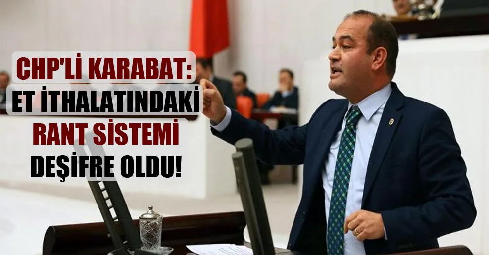 Et İthalatındaki Rant Sistemi Deşifre Oldu!