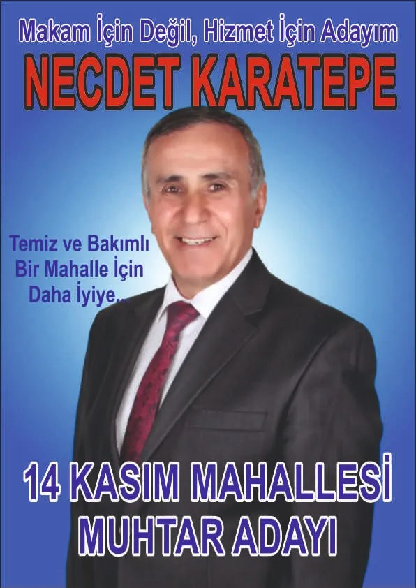  Tecrübeli Eski Muhtar Necdet Karatepe 14 Kasım Mahallesinden  Aday
