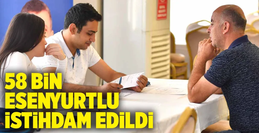  58 Bin Esenyurtlu İstihdam Edildi