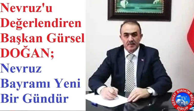 Başkan Gürsel DOĞAN; 