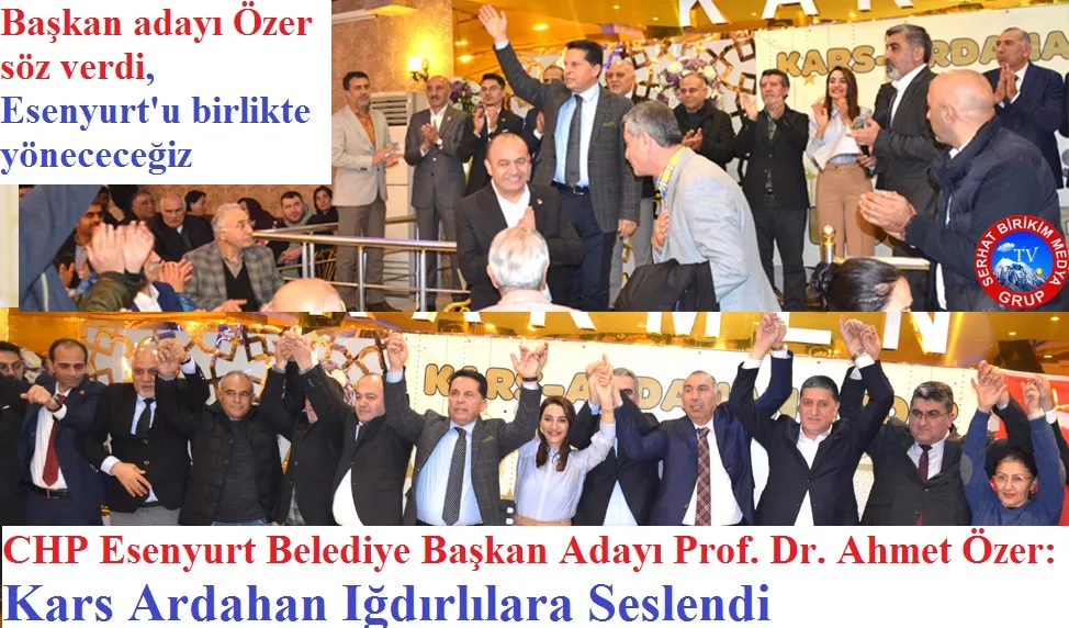 CHP Esenyurt Adayı Özer: İftar’da Kars Ardahan Iğdır