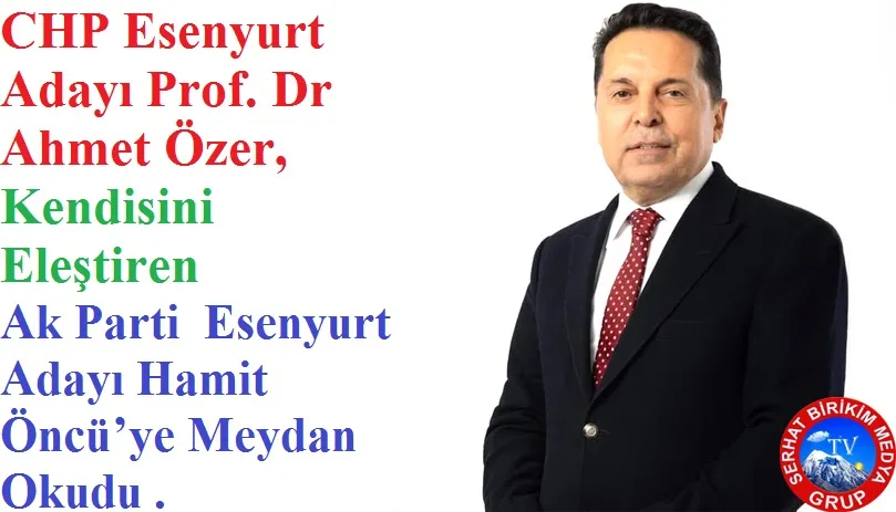   Prof. Dr Ahmet Özer, Hamit Öncü’ye Hodri Meydan Dedi
