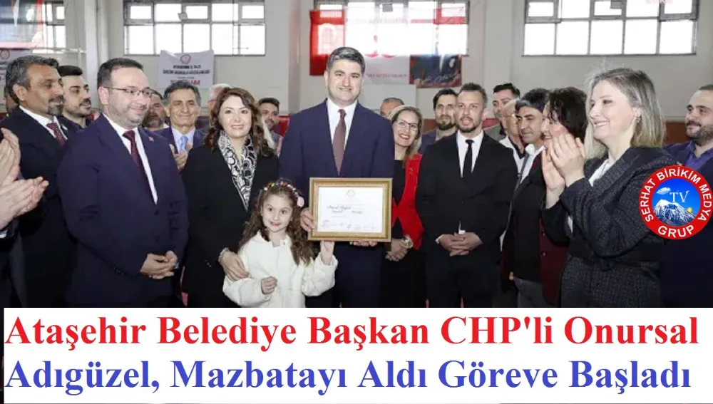 Ataşehir Belediye Başkanı Onursal Adıgüzel mazbatasını aldı