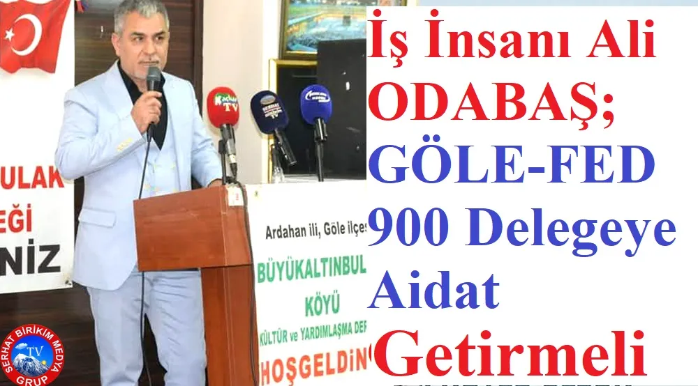 Başkan ODABAŞ; Göle Dernekler Federasyonu delegelere Aidat Getirmeli 
