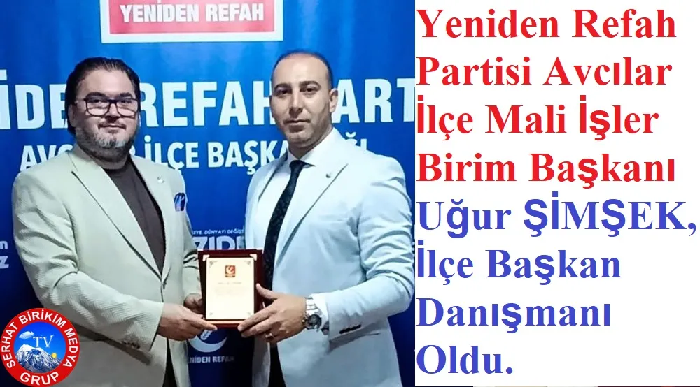 Uğur ŞİMŞEK, YRP Avcılar İlçe Başkan Danışmanı Oldu