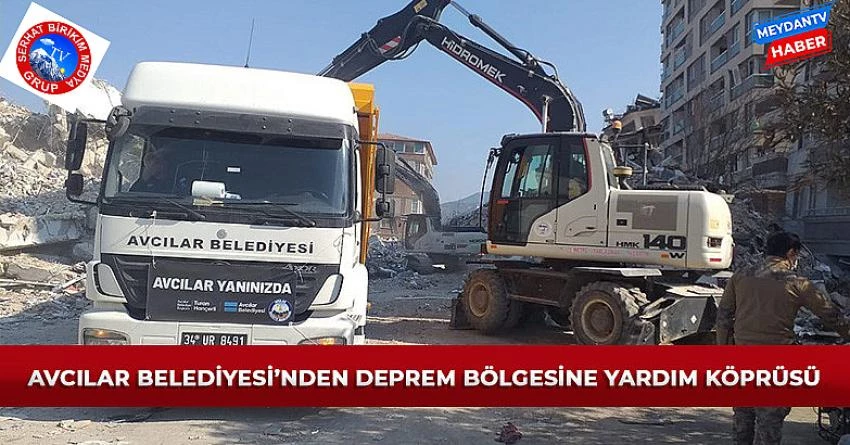 Avcılar Belediyesi’nden Deprem Bölgesine Yardım Köprüsü