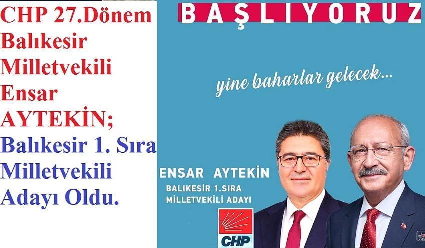 Ensar AYTEKİN; Balıkesir Milletvekili Adayı Oldu