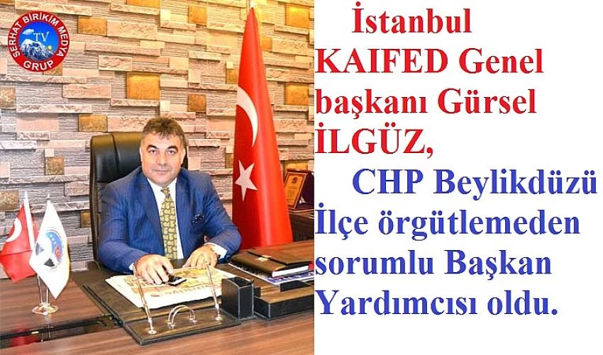 Gürsel İlgüz, CHP Beylikdüzü İlçe Başkan Yardımcısı oldu