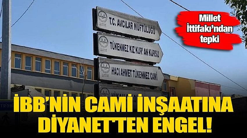 İBB’nin Cami İnşaatına Diyanet’ten Engel