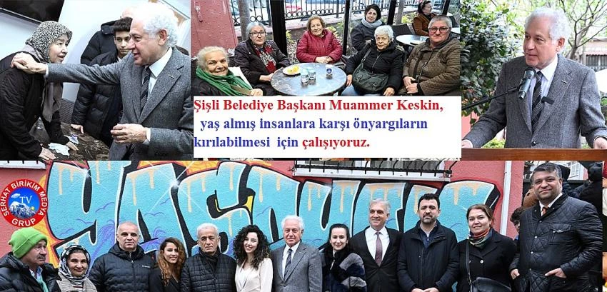 Başkan Keskin, Şişli’de Yaşlı Olmak Bir Ayrıcalık