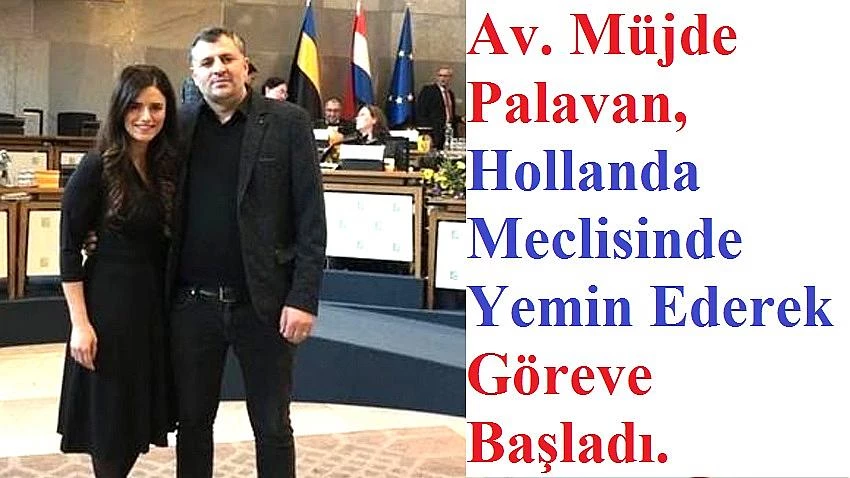 Av. Müjde Palavan, Hollanda Meclisinde Yemini Ederek Göreve Başladı.
