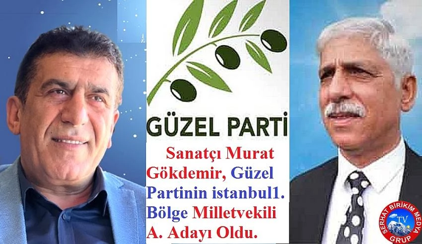 Murat Gökdemir Güzel Partinin Milletvekili A. Adayı Oldu