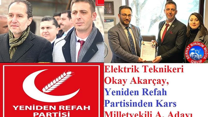 Okay Akarçay, Yeniden Refah Partisinden Kars Milletvekili A. Odaylığını açıkladı Karslı hemşerimiz O