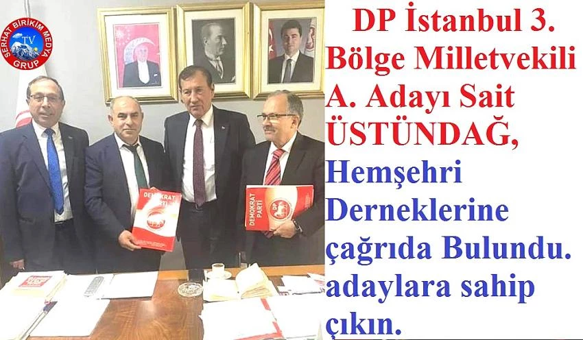 Sait ÜSTÜNDAĞ, DP İstanbul Milletvekili A. Adayı Oldu