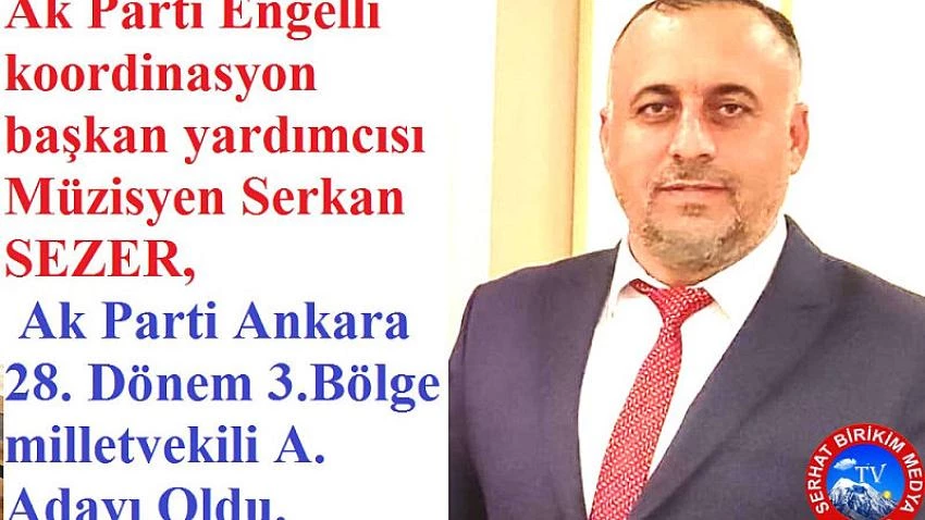 Ak Parti 28. Dönem Ankara 3.Bölge milletvekili A. Adayı oldu