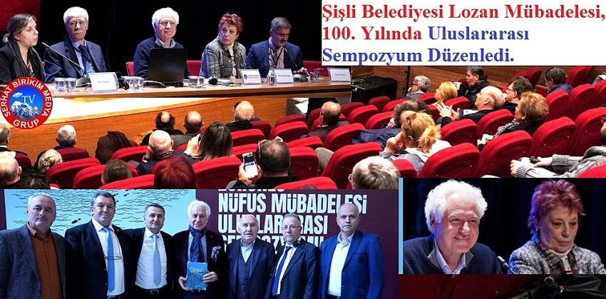 Lozan Mübadelesi, 100. Yılında Şişli’de Uluslararası Boyutta Ele Alındı